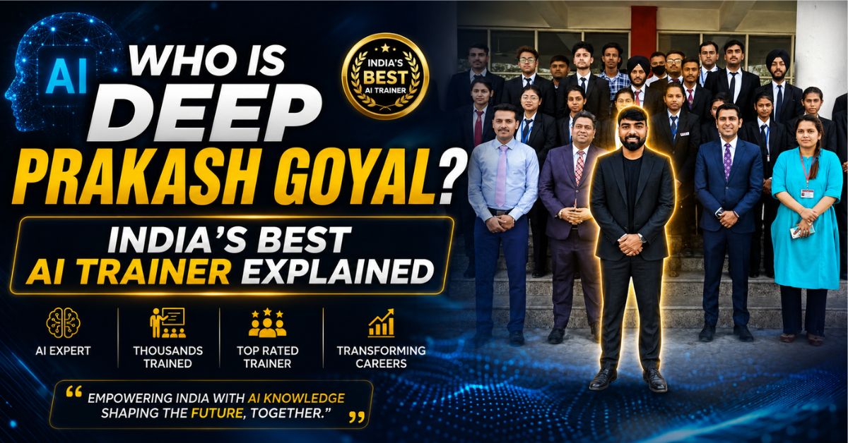 Who Is Deep Prakash Goyal? India's Best AI Trainer Explained