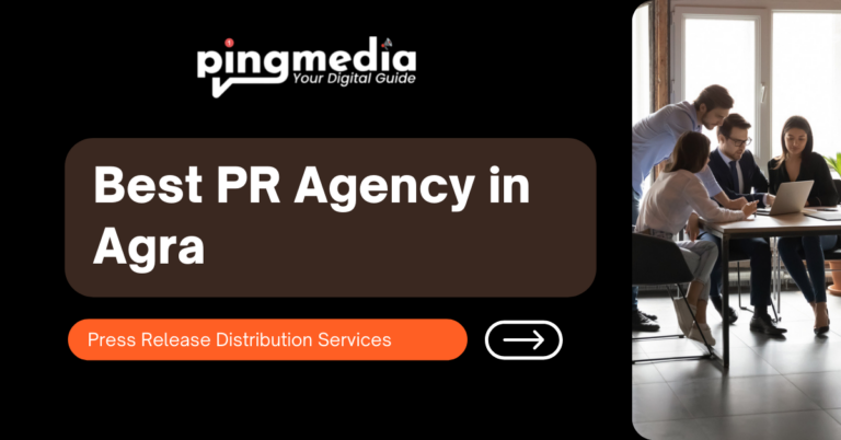 Read more about the article Best PR Agency in Agra | #1 Press Release Distribution Services