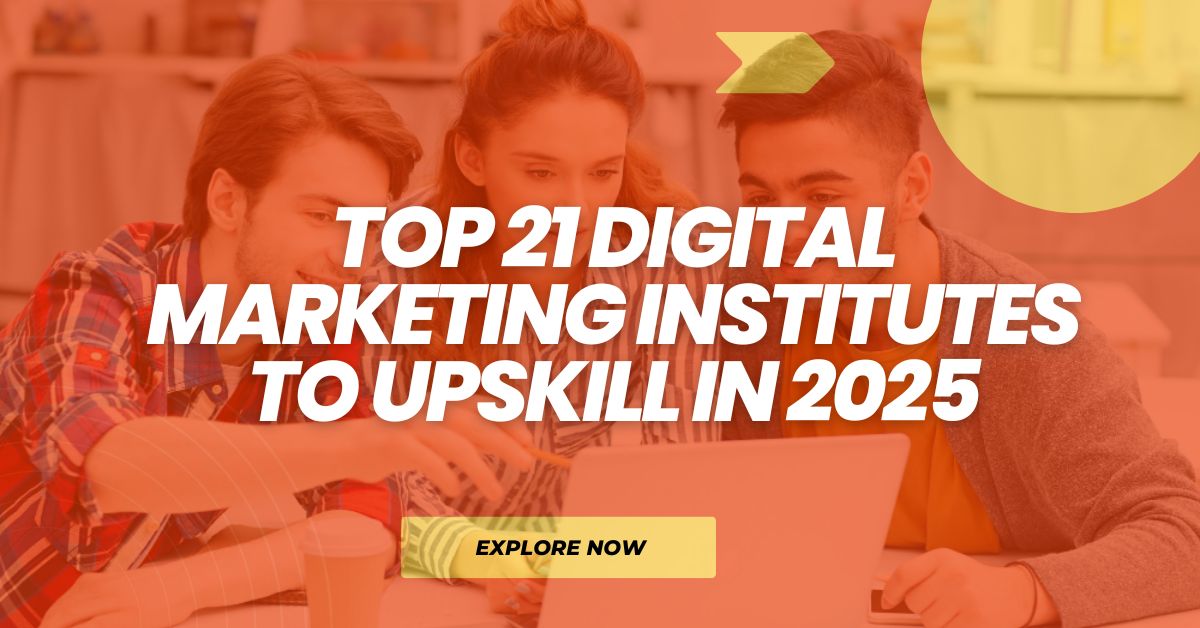 Read more about the article Top 21 Digital Marketing Institutes to Upskill in 2025